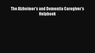 Read The Alzheimer's and Dementia Caregiver's Helpbook Ebook Free