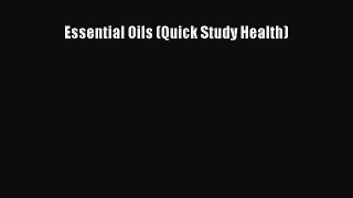 READ FREE E-books Essential Oils (Quick Study Health) Full E-Book