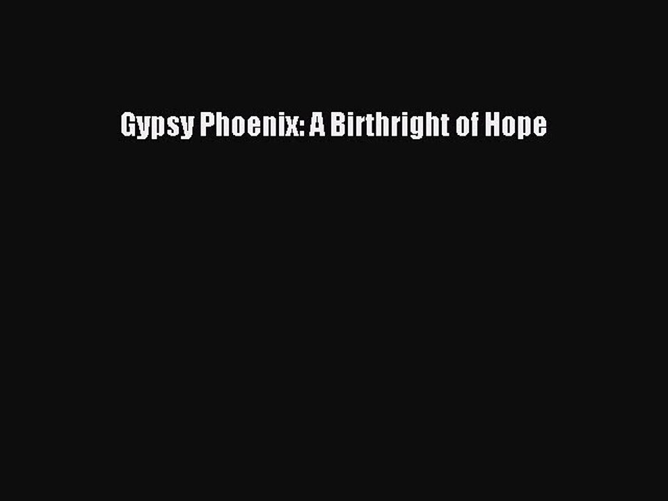 Download Gypsy Phoenix: A Birthright of Hope Ebook Free