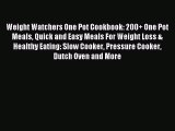 Read Weight Watchers One Pot Cookbook: 200  One Pot Meals Quick and Easy Meals For Weight Loss