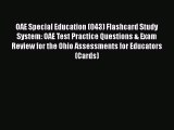 FREE DOWNLOAD OAE Special Education (043) Flashcard Study System: OAE Test Practice Questions