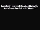 Download Seven Deadly Sins: Simply Delectable Stories (The Deadly Sevens Book Club Series)