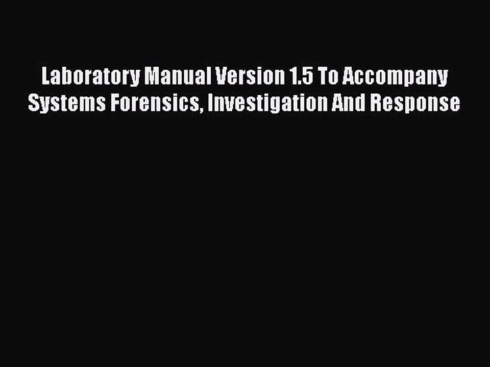 [PDF] Laboratory Manual Version 1.5 To Accompany Systems Forensics Investigation And Response