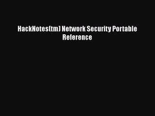 [PDF] HackNotes(tm) Network Security Portable Reference [Read] Online