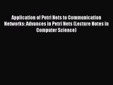 [PDF] Application of Petri Nets to Communication Networks: Advances in Petri Nets (Lecture