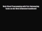 [PDF] Web Client Programming with Perl: Automating Tasks on the Web (A Nutshell handbook) [Download]