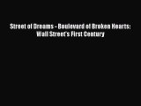 PDF Street of Dreams - Boulevard of Broken Hearts: Wall Street's First Century Free Books