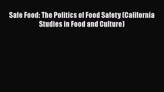 Read Safe Food: The Politics of Food Safety (California Studies in Food and Culture) Ebook
