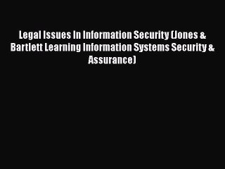 Download Video: [PDF] Legal Issues In Information Security (Jones & Bartlett Learning Information Systems Security