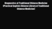 READ FREE E-books Diagnostics of Traditional Chinese Medicine (Practical English-Chinese Library
