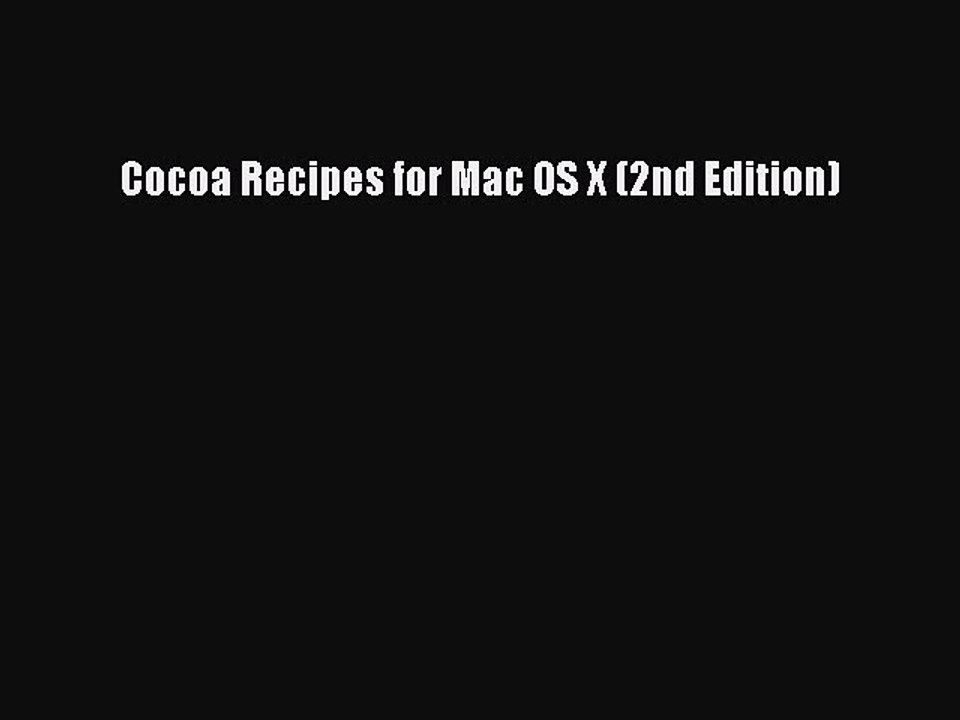 [PDF] Cocoa Recipes for Mac OS X (2nd Edition) [Read] Full Ebook