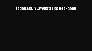 Read LegalEats: A Lawyer's Lite Cookbook Ebook Free