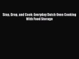 Download Stop Drop and Cook: Everyday Dutch Oven Cooking With Food Storage Ebook Free