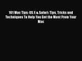 [PDF] 101 Mac Tips: OS X & Safari: Tips Tricks and Techniques To Help You Get the Most From