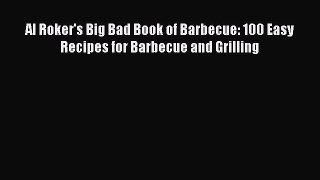 Download Al Roker's Big Bad Book of Barbecue: 100 Easy Recipes for Barbecue and Grilling Ebook