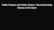 Download Public Finance and Public Choice: Two Contrasting Visions of the State#  Read Online