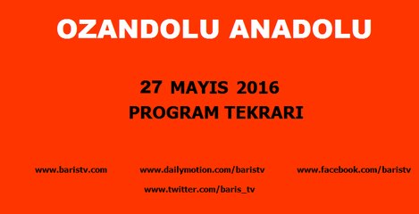 Ozandolu Anadolu Programı 27 Mayıs 2016