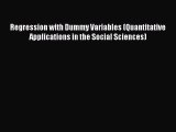 [Download] Regression with Dummy Variables (Quantitative Applications in the Social Sciences)