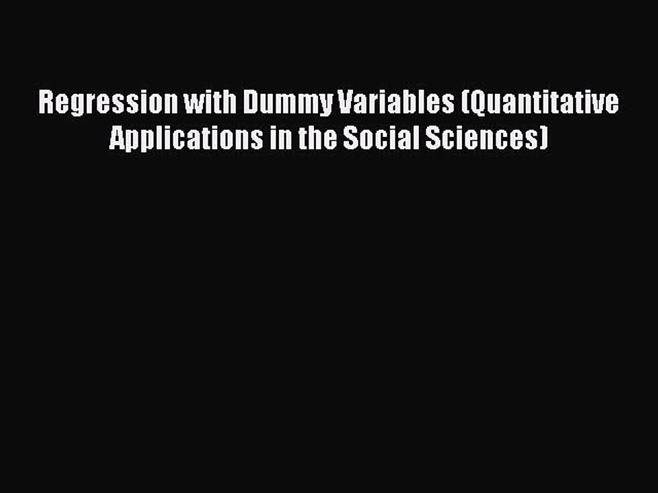 [Download] Regression with Dummy Variables (Quantitative Applications in the Social Sciences)