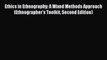 [PDF] Ethics in Ethnography: A Mixed Methods Approach (Ethnographer's Toolkit Second Edition)