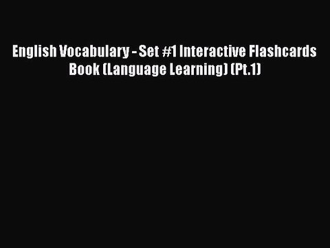 READ book English Vocabulary - Set #1 Interactive Flashcards Book (Language Learning) (Pt.1)