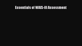 [Download] Essentials of WAIS-III Assessment  Read Online
