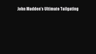 Read John Madden's Ultimate Tailgating Ebook Free
