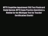 FREE PDF MTTC Cognitive Impairment (56) Test Flashcard Study System: MTTC Exam Practice Questions
