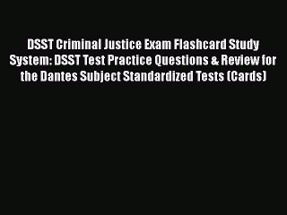 READ book DSST Criminal Justice Exam Flashcard Study System: DSST Test Practice Questions