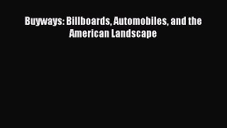 PDF Buyways: Billboards Automobiles and the American Landscape#  Read Online