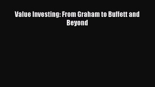 Download Value Investing: From Graham to Buffett and Beyond#  Read Online