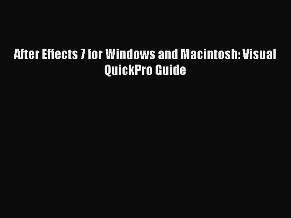 [PDF] After Effects 7 for Windows and Macintosh: Visual QuickPro Guide [Download] Online