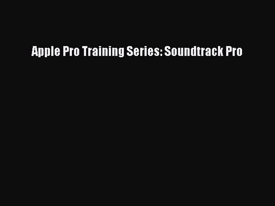[PDF] Apple Pro Training Series: Soundtrack Pro [Download] Full Ebook