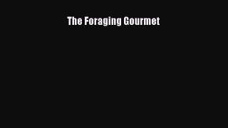 Download The Foraging Gourmet PDF Online