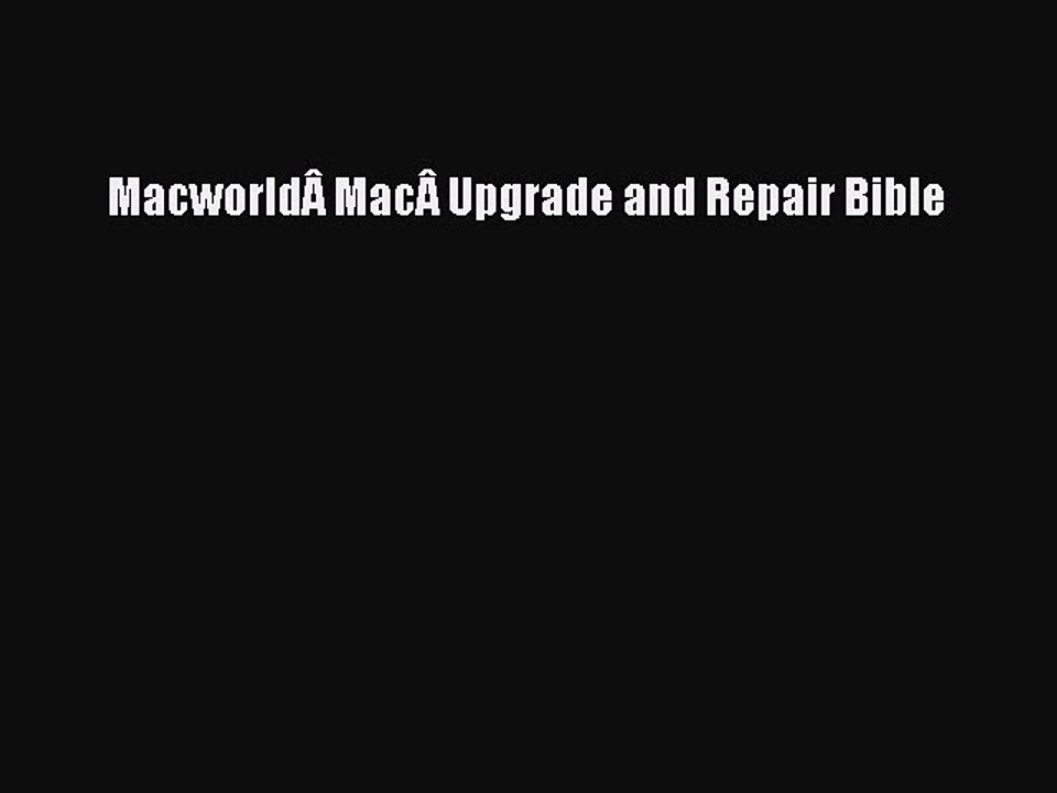 [PDF] MacworldÂ MacÂ Upgrade and Repair Bible [Download] Online