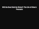 [PDF] Will the Boat Sink the Water?: The Life of China's Peasants  Full EBook