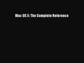 [PDF] Mac OS X: The Complete Reference [Download] Online