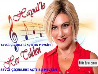 Hayal Erdoğan --Sevgi Çiçekleri Açtı Bu Mevsim