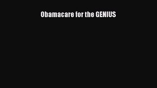 Read Obamacare for the GENIUS Ebook Free