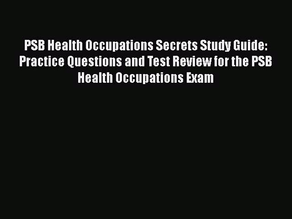 Free [PDF] Downlaod PSB Health Occupations Secrets Study Guide: Practice Questions and Test