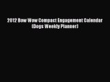 Read 2012 Bow Wow Compact Engagement Calendar (Dogs Weekly Planner) Ebook Free