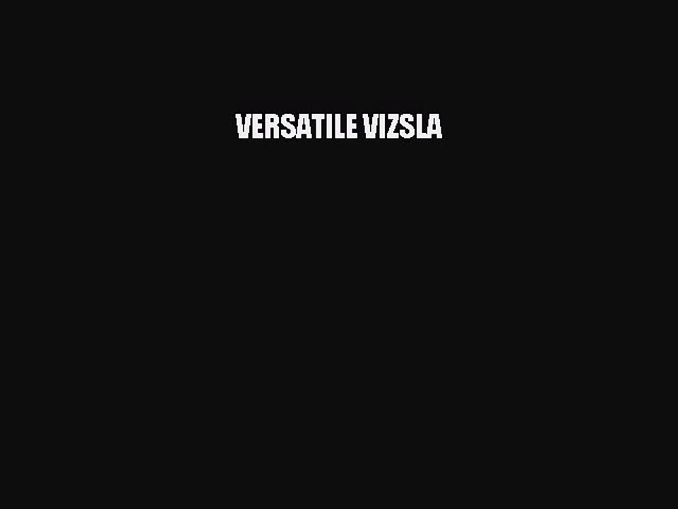 Read VERSATILE VIZSLA PDF Free