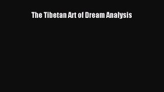 READ FREE E-books The Tibetan Art of Dream Analysis Online Free