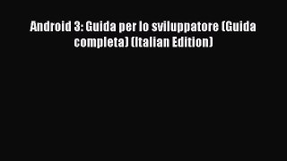 [PDF] Android 3: Guida per lo sviluppatore (Guida completa) (Italian Edition) [Read] Full Ebook