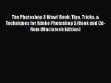 [PDF] The Photoshop 3 Wow! Book: Tips Tricks & Techniques for Adobe Photoshop 3/Book and Cd-Rom