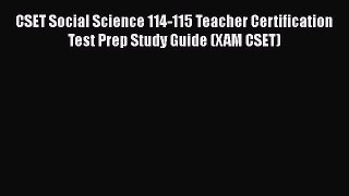 EBOOK ONLINE CSET Social Science 114-115 Teacher Certification Test Prep Study Guide (XAM