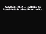 [PDF] Apple Mac OS X 10.4 Tiger. Intel Edition. Der Powerfinder für Ihren PowerMac und IntelMac