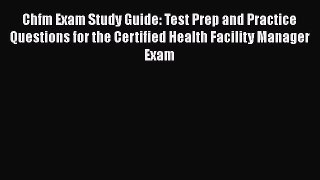 READ book Chfm Exam Study Guide: Test Prep and Practice Questions for the Certified Health
