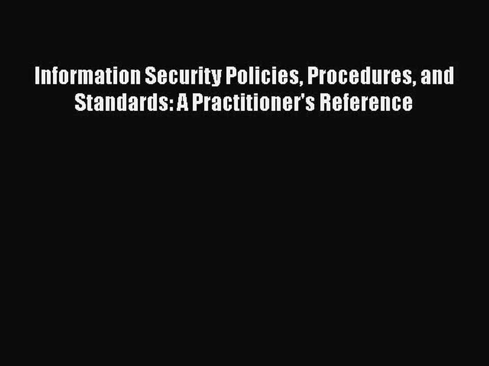 PDF Information Security Policies Procedures and Standards: A Practitioner's Reference  EBook