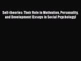 Read Self-theories: Their Role in Motivation Personality and Development (Essays in Social